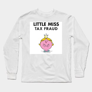 Little Miss Tax Fraud Long Sleeve T-Shirt